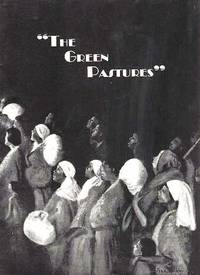 LAURENCE RIVERS PRESENTS "THE GREEN PASTURES," A FABLE BY MARC CONNELLY. Souvenir Program.; Production Designed by Robert Edmond Jones. Play Staged by the Author. Pulitzer Prize Play, 1930. Music under the direction of Hall Johnson