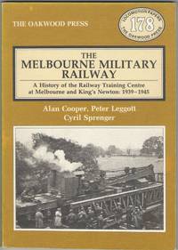 cover of The Melbourne Military Railway. A History of the Railway Training Centre at Melbourne and King's Newton: 1939-1945