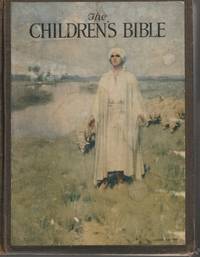 THE CHILDREN'S BIBLE Selections From The Old And New Testaments