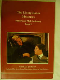 cover of The Secret Lore of Gardening & The Living Room Mysteries: Patterns of Male Intimacy Book 2
