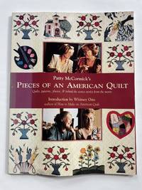 Patty McCormick's Pieces of an American Quilt: Quilts, Patterns, Photos and Behind the Scenes...