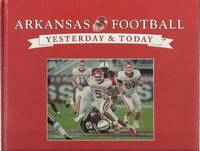 image of Arkansas Football : Yesterday & Today