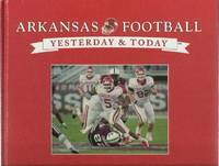 Arkansas Football : Yesterday &amp; Today by Brewer, Jim - 2009