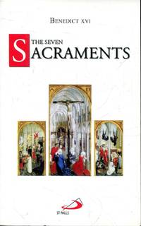 The Seven Sacraments by Benedict XVI - 2013