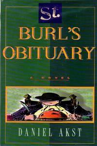 St. Burl&#039;s Obituary by Akst, Daniel - 1996