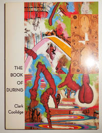 The Book of During (Inscribed Association Copy) by Clark Coolidge - Paperback - Signed First Edition - 1991 - from Derringer Books (SKU: 30420)
