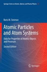 Atomic Particles and Atom Systems : Data for Properties of Atomic Objects and Processes