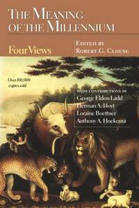 The Meaning of the Millennium : Four Views