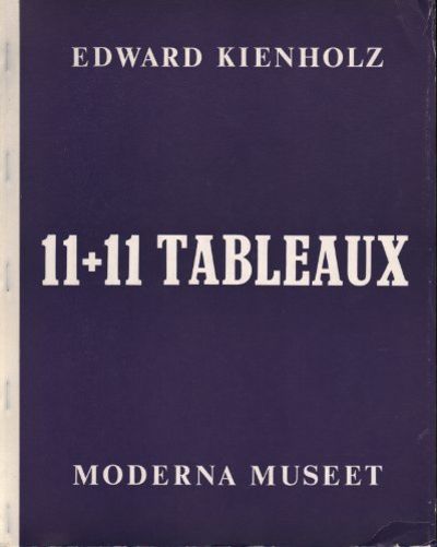 EDWARD KIENHOLZ. 11+11 TABLEAUX.