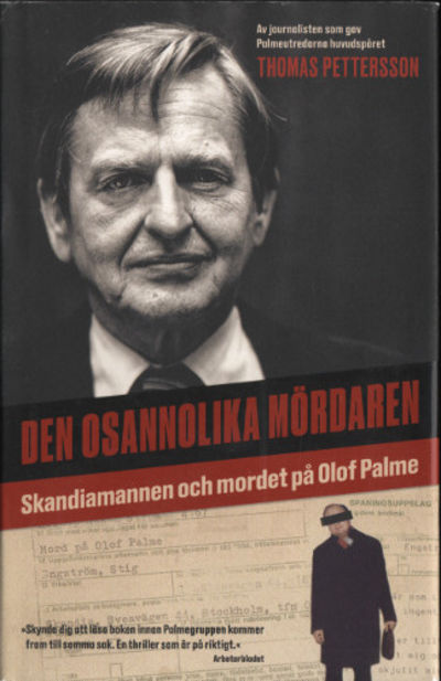 DEN OSANNOLIKA MÖRDAREN. Skandiamannen och mordet…