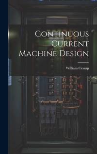 Continuous Current Machine Design