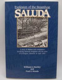 Explosion of the Steamboat Saluda: A Story of Disaster and Compassion Involving Mormon Emigrants...