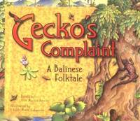 Gecko's Complaint: Balinese Folktale