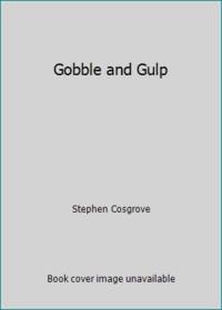 Gobble and Gulp