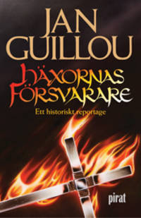 Häxornas försvarare. Ett historiskt reportage.