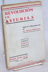 Revolución en Asturias. Relato de la última guerra civil. Por un testigo imparcial