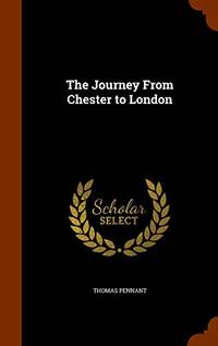 The Journey from Chester to London by Thomas Pennant - Hardcover - from The Saint Bookstore (SKU: B9781345100976)