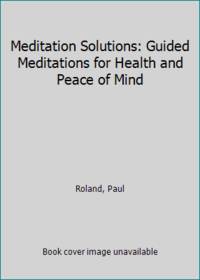 cover of Meditation Solutions: Guided Meditations for Health and Peace of Mind