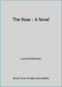 image of The Rose : A Novel
