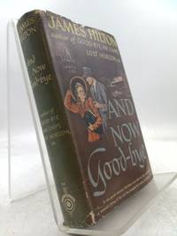 And Now Good-bye by James Hilton - 1943