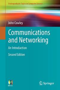 Communications and Networking: An Introduction (Undergraduate Topics in Computer Science)