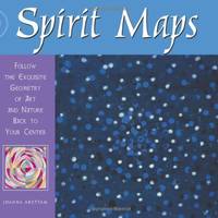cover of Spirit Maps: Follow the Exquisite Geometry of Art and Nature Back to Your Center