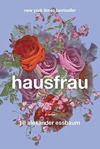 FLAT-SIGNED, 1ST EDITION Hausfrau: A Novel – Deckle Edge