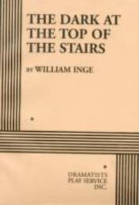 The Dark at the Top of the Stairs (Acting Edition for Theater Productions)