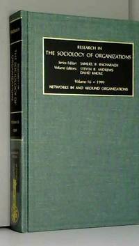 Research in the Sociology of Organizations: Networks in and Around Organizations