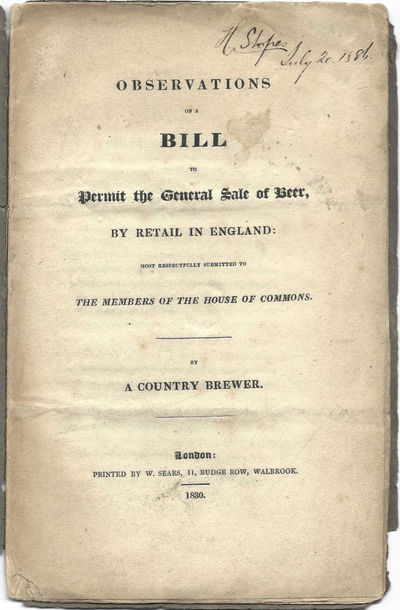 Observations on a Bill to Permit the General Sale of Beer, by Retail in England, Most Respectfully Submitted to the Members of the House of Commons