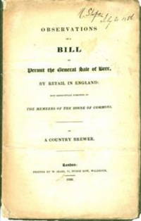 Observations on a Bill to Permit the General Sale of Beer, by Retail in England, Most Respectfully Submitted to… by A Country Brewer - 1830 - from Rabelais - Fine Books on Food & Drink (SKU: 1923)