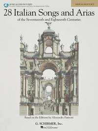 28 Italian Songs & Arias of the 17th & 18th Centuries - Medium High - Book/Online Audio: Based on...