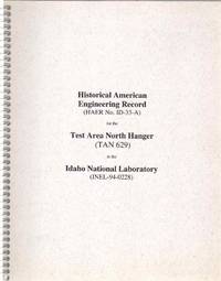 cover of HISTORICAL AMERICAN ENGINEERING RECORD (HAER NO. ID-33-A) For the Test Area North Hanger (TAN 629) At the Idaho National Laboratory (INEL-94-0228)