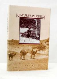 Nature's Pilgrim The life and journeys of Captain S.A. White naturalist, author, and conservationist