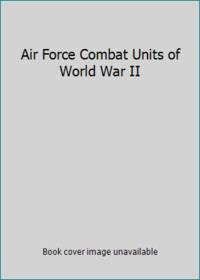 Air Force Combat Units of World War II