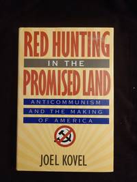 image of RED HUNTING IN THE PROMISED LAND: ANTICOMMUNISM AND THE MAKING OF AMERICA