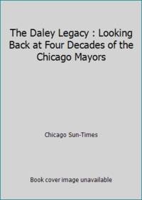 The Daley Legacy