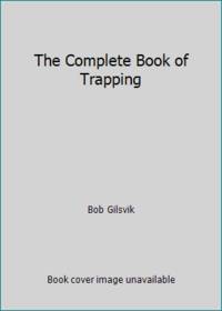 The Complete Book of Trapping