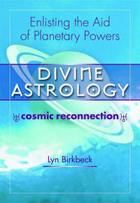 Divine Astrology: Enlisting the Aid of the Planetary Powers
