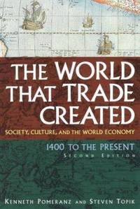 The World That Trade Created: Society, Culture and the World Economy, 1400 to the Present