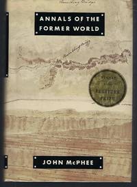 Annals of the Former World by McPhee, John - 1999