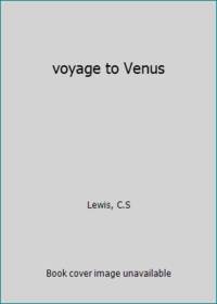 voyage to Venus by Lewis, C.S - 1963