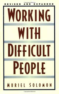 Working with Difficult People: Revised and Expanded