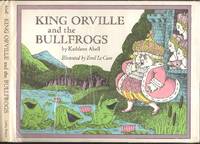 King Orville and the Bullfrogs by Kathleen Abell - 1974