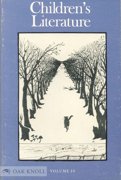 CHILDREN'S LITERATURE, VOLUME 10. ANNUAL OF THE MODERN LANGUAGE ASSOCIATION DIVISION ON CHILDREN'S LITERATURE AND THE CHILDREN'S LITERATURE ASSOCIATION