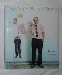 David Hockney - Thats the Way I See it (SIGNED COPY) by HOCKNEY, David (Edited by Nikos Stangos) - 1993