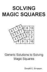 Solving Magic Squares: Generic Solutions to Solving Magic Squares