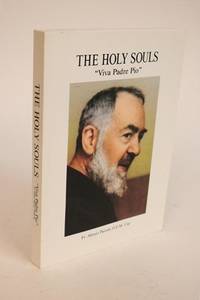 The Holy Souls. &quot;Viva Padre Pio by Parente, Alessio Fr - 1990