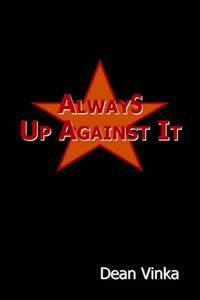 Always Up Against It