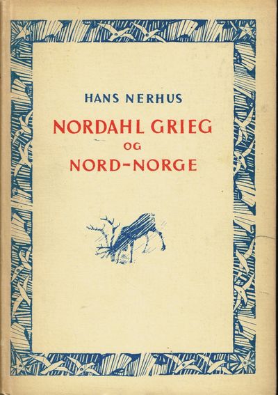 Nordahl Grieg og Nord-Norge. Noen minner og…